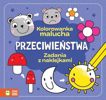 Kolorowanka malucha. Przeciwieństwa, Agnieszka Matz