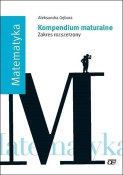 Kompendium maturalne. Matematyka ZR OE - Aleksandra Gębura