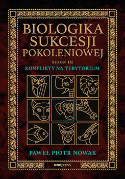 Konflikty na terytorium. Biologika Sukcesji Pokoleniowej. Sezon 3, Paweł Piotr Nowak