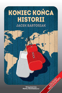 Koniec końca historii, Jacek Bartosiak