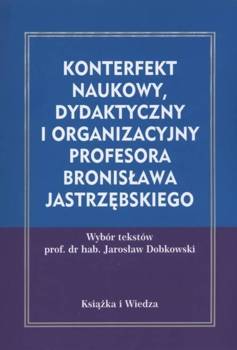 Konterfekt naukowy, dydaktyczny i organizacyjny... - red. Jarosław Dobkowski