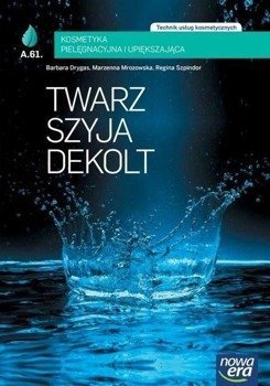 Kosmetyka PG Twarz, szyja, dekolt LIFT NE - Drygas Barbara, Mrozowska Marzenna, Szpindor Regi