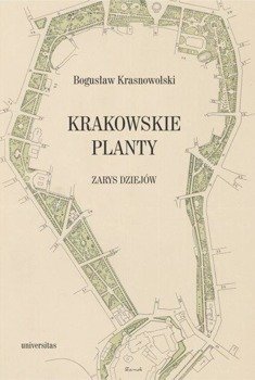 Krakowskie Planty. Zarys dziejów - Bogusław Krasnowolski