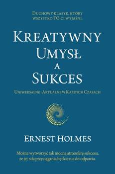 Kreatywny Umysł a Sukces, Ernest Holmes