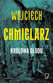 Królowa głodu - Wojciech Chmielarz