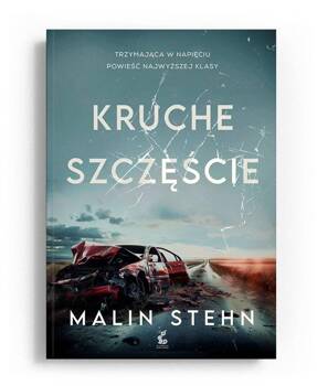 Kruche szczęście, Malin Stehn