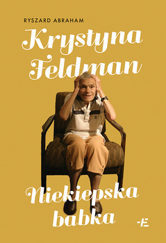 Krystyna Feldman. Niekiepska babka, Ryszard Abraham