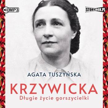 Krzywicka. Długie życie gorszycielki audiobook - Agata Tuszyńska