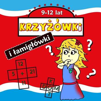 Krzyżówki i łamigłówki 9-12 lat - Agnieszka Wileńska