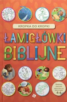 Łamigłówki Biblijne - Kropka do kropki 4+ - praca zbiorowa