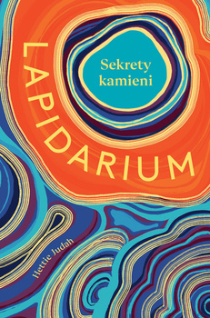 Lapidarium. Sekrety kamieni, Hettie Judah