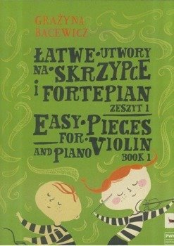 Łatwe utwory na skrzypce i fortepian 1 PWM - Grażyna Bacewicz
