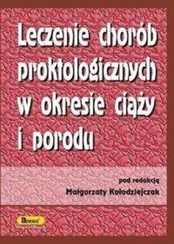 Leczenie chorób proktologicznych w okresie ciąży.. - Małgorzata Kołodziejczak
