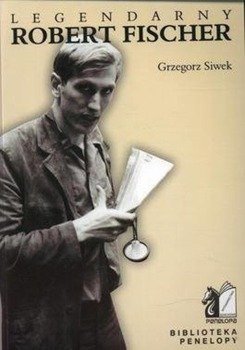Legendarny Robert Fischer - Grzegorz Siwek