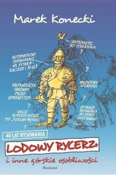 Lodowy rycerz i inne górskie osobliwości - Marek Konecki