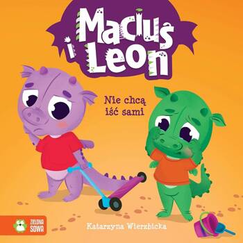 Maciuś i Leon nie chcą iść sami, Katarzyna Wierzbicka