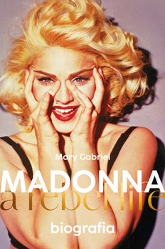 Madonna. A rebel life. Biografia, Mary Gabriel