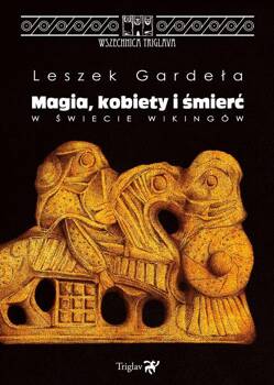 Magia, kobiety i śmierć w świecie wikingów w.2, Leszek Gardeła