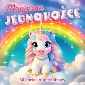 Magiczne jednorożce 30 kartek superzabawy, praca zbiorowa