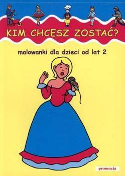 Malowanki - Kim chcesz zostać w.2011 - Judyta Julia Wodnicka