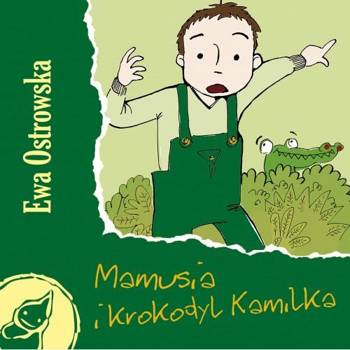 Mamusia i krokodyl Kamilka, Ewa Ostrowska