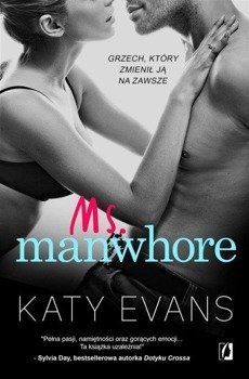 Manwhore T.3 Ms. Manwhore - Katy Evans, Monika Wiśniewska