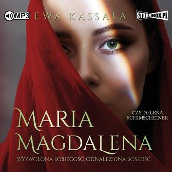 Maria Magdalena. Wyzwolona kobiecość... audiobook - Ewa Kassala