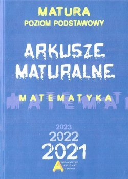 Matematyka. Arkusze Maturalne 2021 ZP - praca zbiorowa