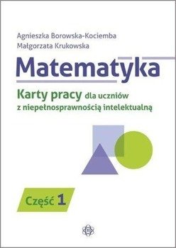Matematyka. KP dla uczniów z niepeł. intel. cz.1 - Agnieszka Borowska Kociemba, Małgorzata Krukowska