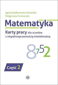 Matematyka. KP dla uczniów z niepeł. intel. cz.2 - Agnieszka Borowska Kociemba, Małgorzata Krukowska