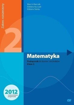 Matematyka LO 2 podr. ZR NPP w.2013 OE - Marcin Kurczab, Elżbieta Kurczab, Elżbieta Świda