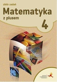 Matematyka SP 4 Z Plusem Zbiór zadań GWO - K. Zarzycka, P. Zarzycki