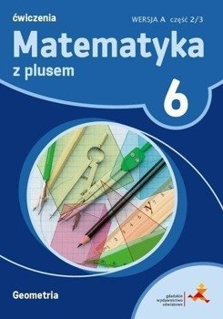 Matematyka SP 6 Z Plusem Geometria wersja A ćw GWO - M. Dobrowolska, M. Jucewicz, P. Zarzycki