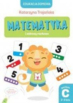 Matematyka i zabawy ruchowe. Poziom C (2-3 lata) - Natalia Berlik (ilustr.), Katarzyna Trojańska .