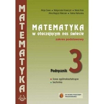 Matematyka w otacz LO 3 podręcznik ZP PODKOWA - Alicja Cewe