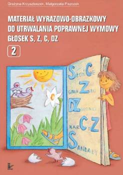 Materiał wyrazowo-obrazkowy... głosek s, z, c, dz - Grażyna Krzysztoszek, Małgorzata Piszczek