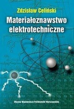 Materiałoznawstwo elektrotechniczne - Z. Celiński