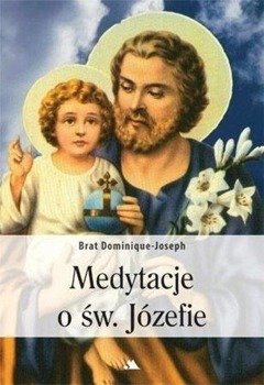 Medytacje o św. Józefie - br. Dominique-Joseph