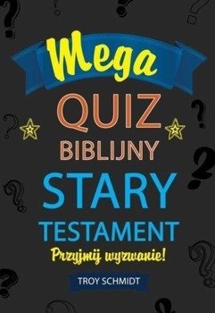 Mega quiz biblijny - Stary Testament - Troy Schmidt