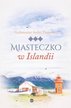 Miasteczko w Islandii - Gumundur Andri Thorsson