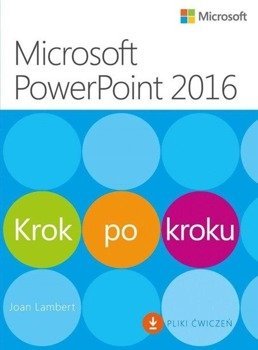Microsoft PowerPoint 2016. Krok po kroku - Joan Lambert