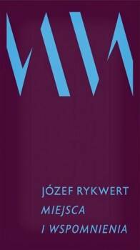 Miejsca i wspomnienia, Józef Rykwert