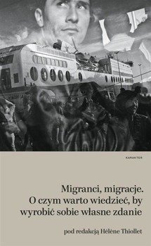 Migranci, migracje - red. Helene Thiollet
