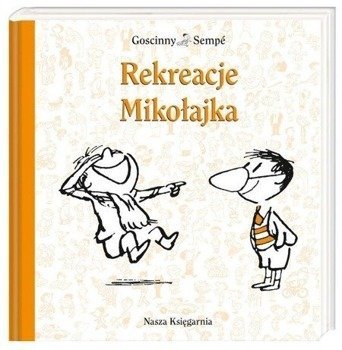 Mikołajek - Rekreacje Mikołajka - René Goscinny, Jean-Jacques Sempé