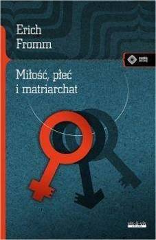 Miłość, płeć i matriarchat, Erich Fromm