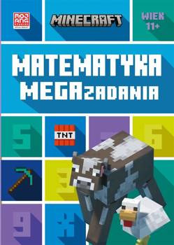 Minecraft. Matematyka. Megazadania 11+ - Dan Lipscombe, Katherine Pate, Anna Hikiert, Moja