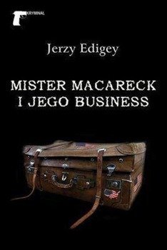 Mister Macareck i jego business, Jerzy Edigey