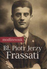 Modlitewnik Błogosławiony Piotr Jerzy Frassati