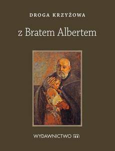 Modlitewnik Droga Krzyżowa z Bratem Albertem - Sylwia Chaberka
