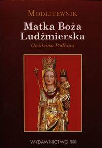 Modlitewnik Matka Boża Ludźmierska - Tomasz Poniko